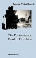 The Poriomaniacs - Dead In Dornbirn di Denise Yoko Berndt edito da Books On Demand