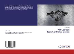 PID Control:  Basic Controller Design di N. Manganyi edito da LAP Lambert Academic Publishing