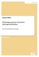 Währungsexposure deutscher Aktiengesellschaften di Stephan Müller edito da Diplom.de