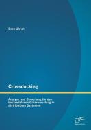 Crossdocking: Analyse und Bewertung für den bestandslosen Güterumschlag in distributiven Systemen di Sven Ulrich edito da Diplomica Verlag