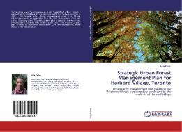 Strategic Urban Forest Management Plan for Harbord Village, Toronto di Julie Keller edito da LAP Lambert Acad. Publ.