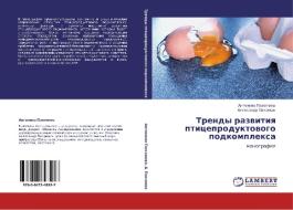 Trendy Razvitiya Ptitseproduktovogo Podkompleksa di Pakhomova Antonina edito da Lap Lambert Academic Publishing