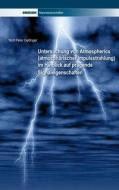 Untersuchung von Atmospherics (atmosphärischer Impulsstrahlung) im Hinblick auf prägende Signaleigenschaften di Wolf P Oettinger edito da Driesen, Dr. H. H. Verlag