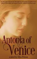Antonia Of Venice di Ellyn Peirson edito da Next Chapter