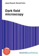 Dark Field Microscopy edito da Book On Demand Ltd.