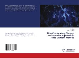 Non-Conforming Element an inventive approach in Finte Element Method di T. H Goda, A. N Desai edito da LAP Lambert Academic Publishing