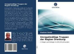 Unregelmaige Truppen Der Region Orenburg di Smith Vladimir Smith edito da KS OmniScriptum Publishing