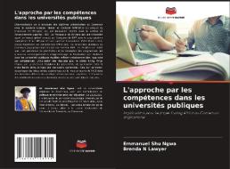 L'approche par les compétences dans les universités publiques di Emmanuel Shu Ngwa, Brenda N Lawyer edito da Editions Notre Savoir