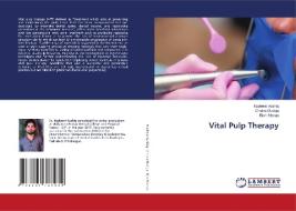 Vital Pulp Therapy di Nadeem Aashiq, Chetna Dudeja, Rishi Manan edito da LAP LAMBERT Academic Publishing