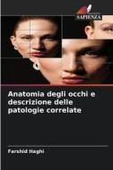 Anatomia degli occhi e descrizione delle patologie correlate di Farshid Haghi edito da Edizioni Sapienza