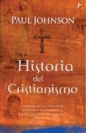 Historia del Cristianismo = A History of Christianity di Paul Johnson edito da EDICIONES B