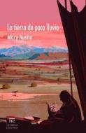 La tierra de poca lluvia di Mary Hunter Austin edito da Hermida Editores S.L.