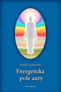 Energeticka Pole Aury di Frank Lorentzen edito da Essencia