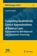 Computing Qualitatively Correct Approximations of Balance Laws di Laurent Gosse edito da Springer-Verlag GmbH