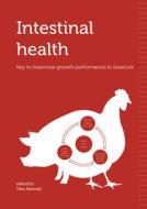 Intestinal Health: Key to Maximise Growth Performance in Livestock edito da BRILL WAGENINGEN ACADEMIC
