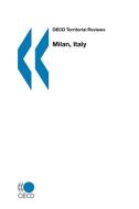 Oecd Territorial Reviews Milan, Italy di OECD Publishing edito da Organization For Economic Co-operation And Development (oecd