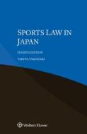 Sports Law In Japan di Yamazaki Takuya Yamazaki edito da Kluwer Law International, BV