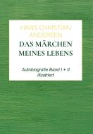 Das Märchen meines Lebens di Hans Christian Andersen edito da Bookmundo Direct