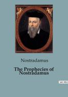 The Prophecies of Nostradamus di Nostradamus edito da SHS Éditions