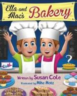 Ella and Mac's Bakery di Susan Cole edito da Susan Cole