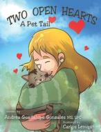 Two Open Hearts: A Pet Tail di Andrea Guadalupe Gonzales edito da LIGHTNING SOURCE INC