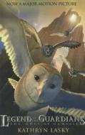 LEGEND OF THE GUARDIANS: THE OWLS OF GA'HOOLE di Kathryn Lasky edito da HarperCollins Publishers