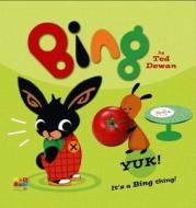Bing: Yuk! di Ted Dewan edito da HarperCollins Publishers
