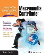 How to Do Everything with Macromedia Contribute di Doug Sahlin edito da OSBORNE