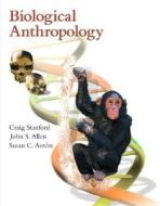 Biological Anthropology di Monte McCrossin, Susan C. Anton, John Allen, Craig B. Stanford edito da Pearson Education (us)