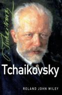 Tchaikovsky di Roland John (University of Michigan Wiley edito da Oxford University Press Inc