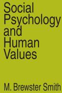 Social Psychology and Human Values di M. Brewster Smith edito da Taylor & Francis Inc