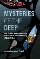 Mysteries of the Deep: How Seafloor Drilling Expeditions Revolutionized Our Understanding of Earth History di James Lawrence Powell edito da MIT PR