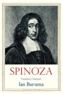 Spinoza - Freedom`s Messiah di Ian Buruma edito da Yale University Press