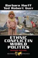 Ethnic Conflict In World Politics di Barbara Harff edito da Taylor & Francis Ltd