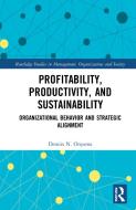 Profitability, Productivity, And Sustainability di Dennis N. Onyama edito da Taylor & Francis Ltd