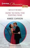 How to Win the Dating War di Aimee Carson edito da Harlequin