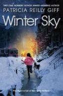 Winter Sky di Patricia Reilly Giff edito da Wendy Lamb Books