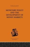 Monetary Policy and the Development of Money Markets di J. S. G. Wilson edito da Routledge