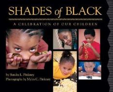 Shades of Black: A Celebration of Our Children di Sandra L. Pinkney edito da Scholastic Inc.