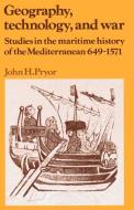 Geography, Technology, and War di John H. Pryor edito da Cambridge University Press