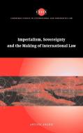 Imperialism, Sovereignty and the Making of International Law di Antony Anghie edito da Cambridge University Press