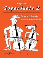 Superduets for Cello, Bk 2: Fantastic Cello Duets for the Well-Established Beginner di Mary Cohen edito da ALFRED PUBN