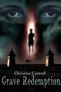 Grave Redemption di Christina Cantrell edito da iUniverse