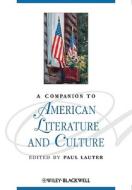 A Companion to American Literature and Culture di Paul Lauter edito da Wiley-Blackwell