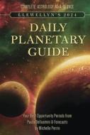 Llewellyn's 2024 Daily Planetary Guide di Llewellyn Worldwide, Ltd edito da Llewellyn Publications,U.S.