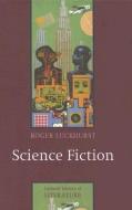 Science Fiction di Roger Luckhurst edito da Polity Press