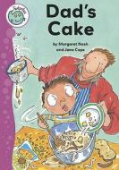 Dad\'s Cake di Margaret Nash edito da Hachette Children\'s Group