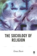The Sociology Of Religion di Grace Davie edito da Sage Publications Ltd