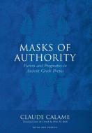 Masks of Authority di Claude Calame edito da Cornell University Press
