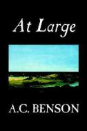 At Large by A.C. Benson, Fiction di A. C. Benson edito da Wildside Press